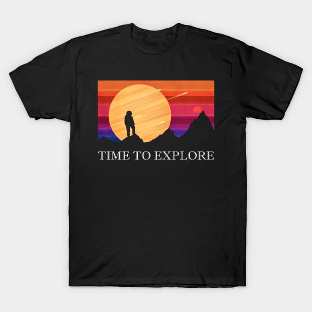 Time to explore T-Shirt by Sachpica